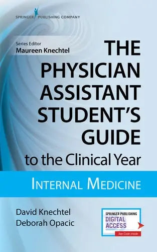 The Physician Assistant Student's Guide to the Clinical Year Internal Medicine Springer Publishing Company