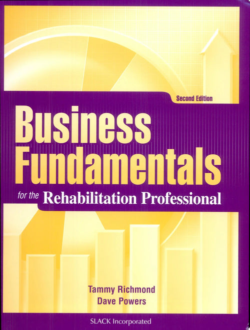 Business Fundamentals for the Rehabilitation Professional by Tammy Richmond