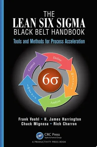 The Lean Six Sigma Black Belt Handbook Tools and Methods for Process Acceleration