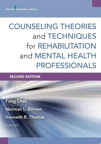 Counseling Theories and Techniques for Rehabilitation and Mental Health Professionals, Second Edition Springer Publishing Company