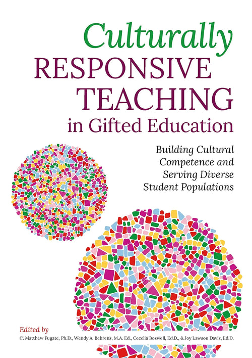 Culturally Responsive Teaching in Gifted Education Building Cultural Competence and Serving Diverse Student Populations by C. Matthew Fugate