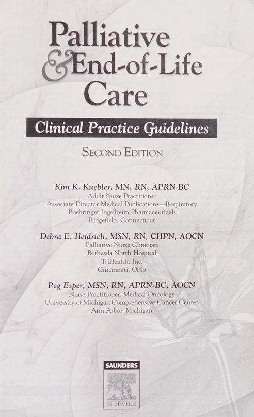 Palliative and End-of-Life Care Clinical Practice Guidelines by Kim K. Kuebler