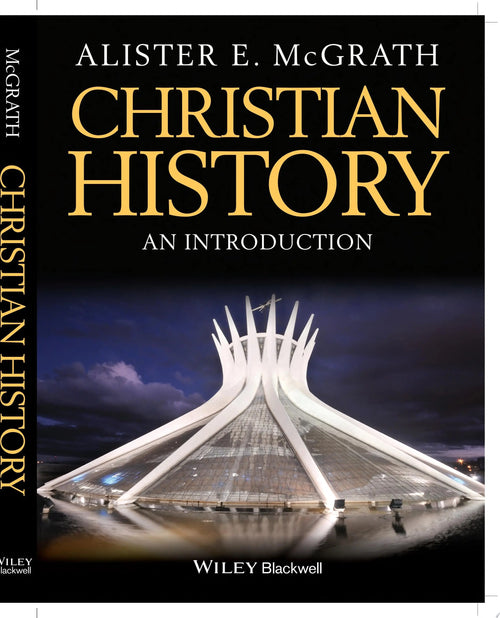 Christian History An Introduction by Alister E. McGrath