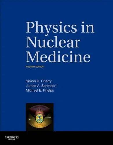 Physics in Nuclear Medicine Elsevier Health Sciences