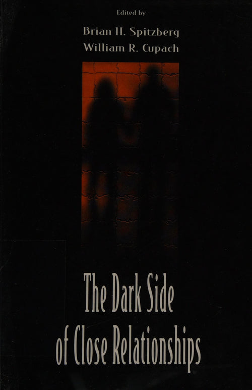 The Dark Side of Close Relationships II by William R. Cupach