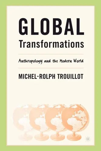 Global Transformations Anthropology and the Modern World Palgrave Macmillan US