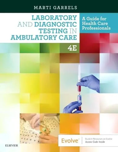 Laboratory and Diagnostic Testing in Ambulatory Care A Guide for Health Care Professionals