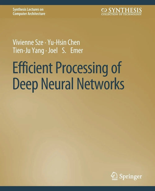 Efficient Processing of Deep Neural Networks by Vivienne Sze