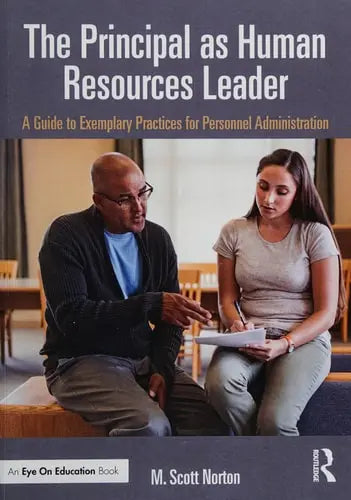 The Principal as Human Resources Leader A Guide to Exemplary Practices for Personnel Administration Routledge