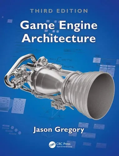 Game Engine Architecture CRC Press, Taylor & Francis Group