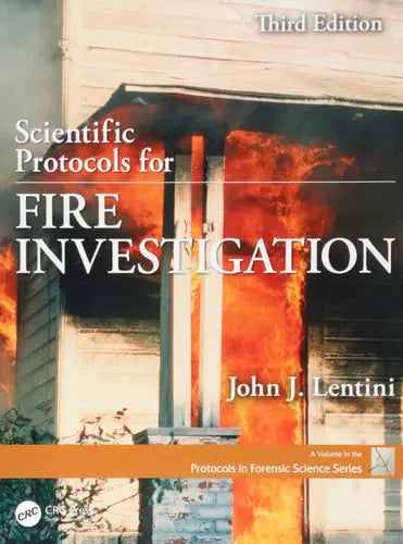 Scientific Protocols for Fire Investigation CRC Press, Taylor & Francis Group