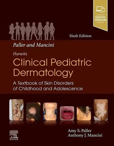 Paller and Mancini - Hurwitz Clinical Pediatric Dermatology A Textbook of Skin Disorders of Childhood and Adolescence