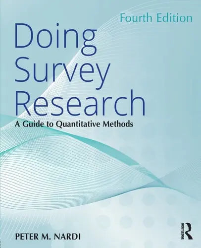 Doing Survey Research A Guide to Quantitative Methods Taylor & Francis Group