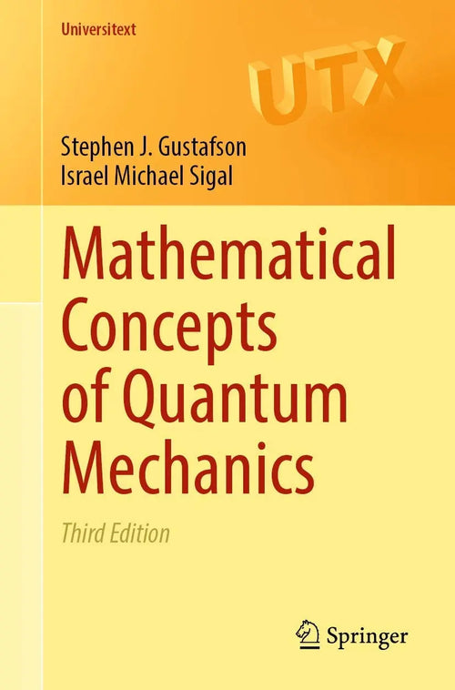 Mathematical Concepts of Quantum Mechanics by Stephen J. Gustafson
