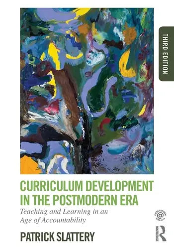Curriculum Development in the Postmodern Era Teaching and Learning in an Age of Accountability Routledge
