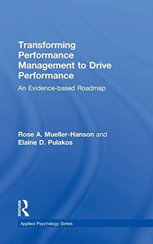Transforming Performance Management to Drive Performance An Evidence-based Roadmap