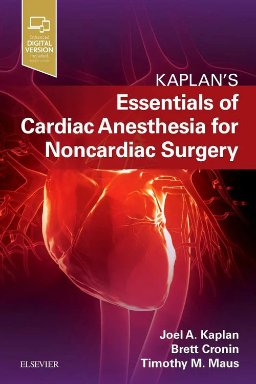 Essentials of Cardiac Anesthesia for Noncardiac Surgery A Companion to Kaplan's Cardiac Anesthesia by Joel A. Kaplan
