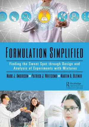 Formulation Simplified Finding the Sweet Spot Through Design and Analysis of Experiments with Mixtures by – book cover