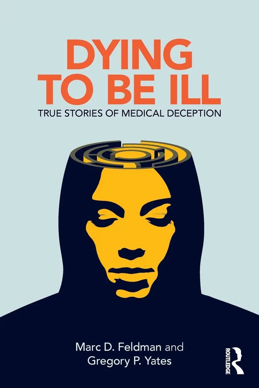 Dying to be Ill True Stories of Medical Deception