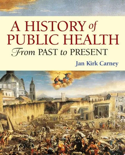 A History of Public Health From Past to Present Jones & Bartlett Learning