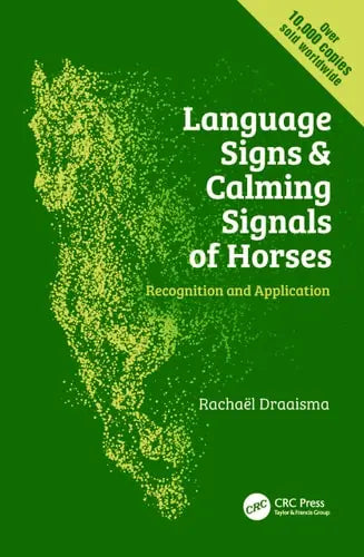 Language Signs and Calming Signals of Horses Recognition and Application CRC Press