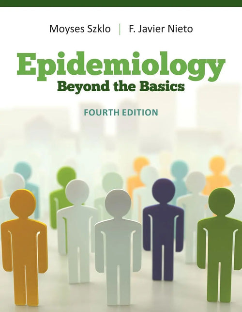 Epidemiology: Beyond the Basics by Szklo