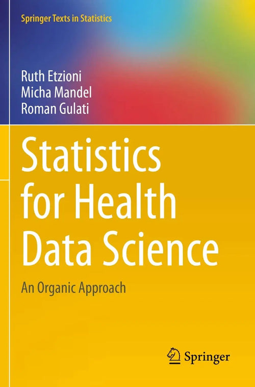 Statistics for Health Data Science An Organic Approach by Ruth Etzioni