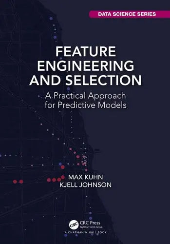 Feature Engineering and Selection A Practical Approach for Predictive Models