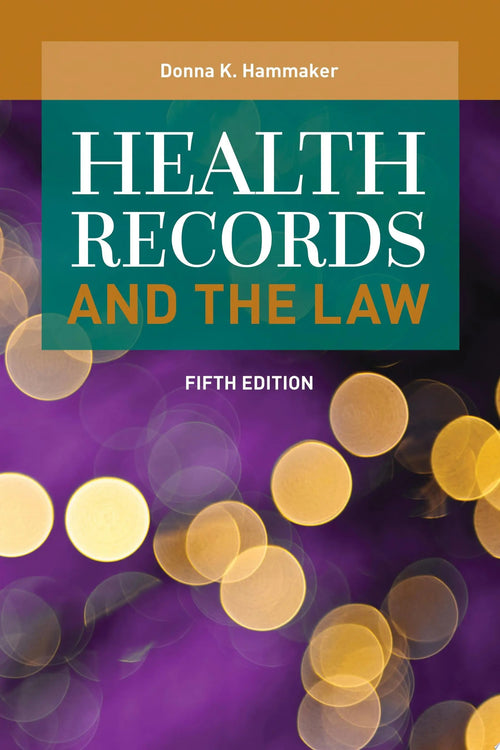 Health Records and the Law by Donna K. Hammaker
