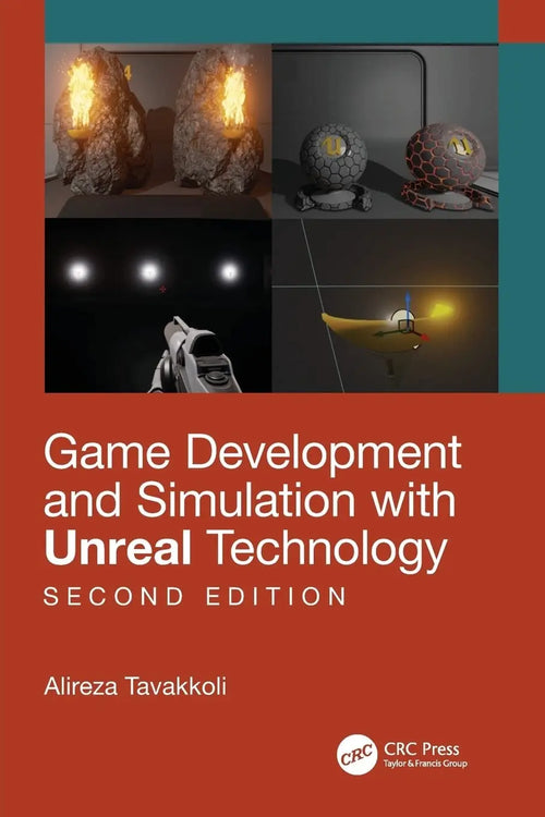 Game Development and Simulation with Unreal Technology by Alireza Tavakkoli
