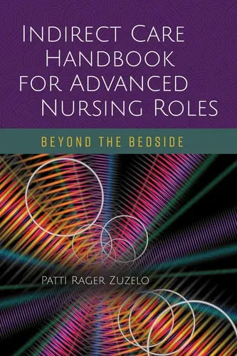 Indirect Care Handbook for Advanced Nursing Roles: Beyond the Bedside Jones & Bartlett Learning