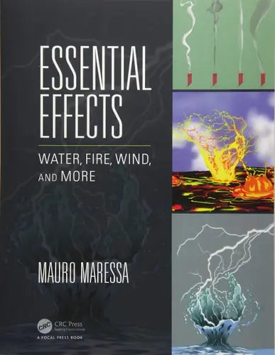 Essential Effects Water, Fire, Wind, and More Taylor & Francis, a CRC title, part of the Taylor & Francis imprint, a member of the Taylor & Francis Group, the academic division of T&F Informa, plc