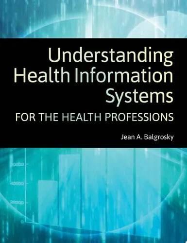 Understanding Health Information Systems for the Health Professions Jones & Bartlett Learning
