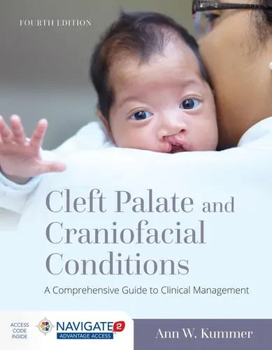 Cleft Palate and Craniofacial Conditions: A Comprehensive Guide to Clinical Management: A Comprehensive Guide to Clinical Management Jones & Bartlett Learning