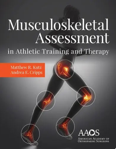 Musculoskeletal Assessment in Athletic Training and Therapy Jones & Bartlett Learning