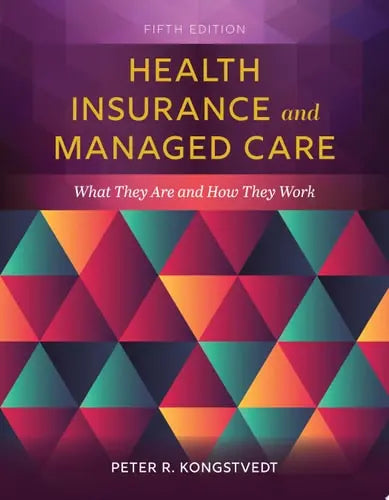 Health Insurance and Managed Care What They Are and How They Work Jones & Bartlett Learning