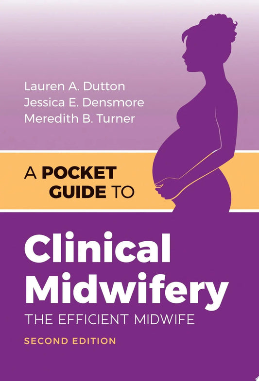 A Pocket Guide to Clinical Midwifery The Efficient Midwife by Lauren A. Dutton – book cover