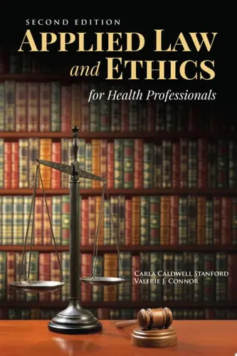 Applied Law & Ethics for Health Professionals Jones & Bartlett Learning