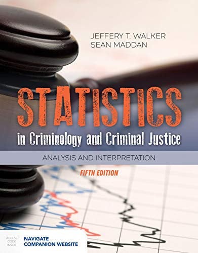 Statistics in Criminology and Criminal Justice Analysis and Interpretation by Jeffery T. Walker – book cover