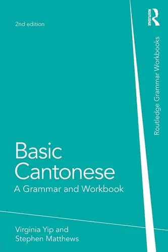 Basic Cantonese A Grammar and Workbook Routledge