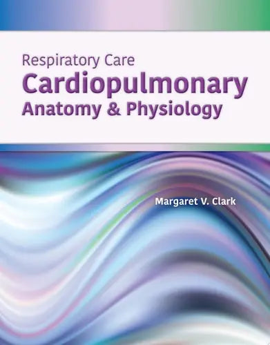 Respiratory Care: Cardiopulmonary Anatomy & Physiology Cardiopulmonary Anatomy & Physiology Jones & Bartlett Learning