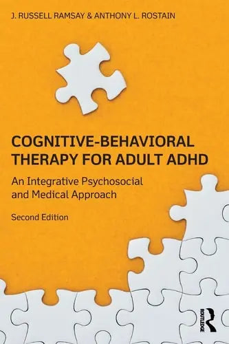 Cognitive-behavioral Therapy for Adult ADHD An Integrative Psychosocial and Medical Approach Routledge