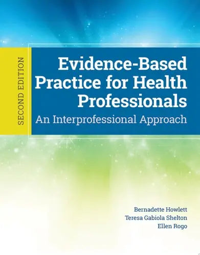 Evidence-Based Practice for Health Professionals Jones & Bartlett Learning