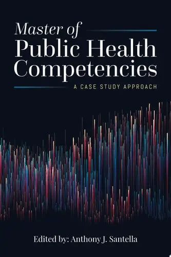 Master of Public Health Competencies: A Case Study Approach A Case Study Approach Jones & Bartlett Learning
