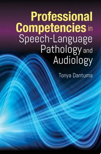Professional Competencies in Speech-Language Pathology and Audiology Jones & Bartlett Learning