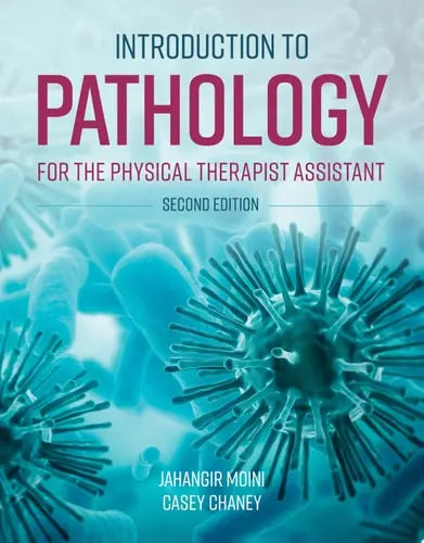 Introduction to Pathology for the Physical Therapist Assistant Jones & Bartlett Learning