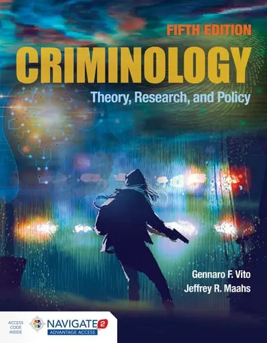 Criminology: Theory, Research, and Policy Theory, Research, and Policy Jones & Bartlett Learning