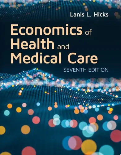 Economics of Health and Medical Care Jones & Bartlett Learning