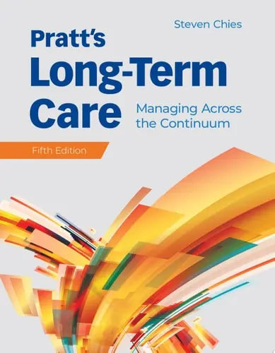Pratt's Long-Term Care: Managing Across the Continuum Managing Across the Continuum Jones & Bartlett Learning