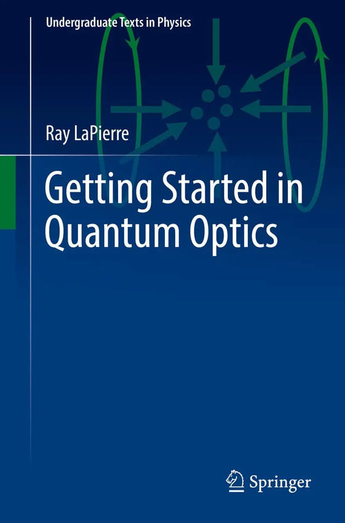 Getting Started in Quantum Optics by Ray LaPierre